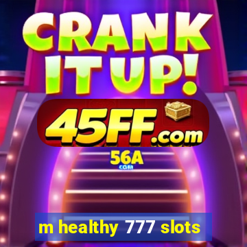 m healthy 777 slots
